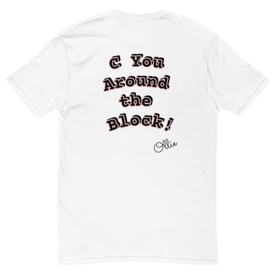 C You Around the Block! T-Shirt