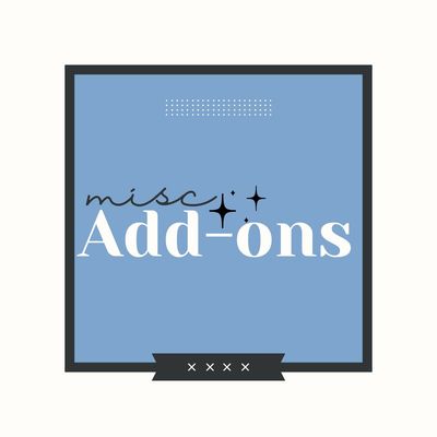 MISC. ADD-ONS