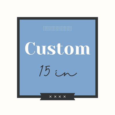 CUSTOM 15 inch