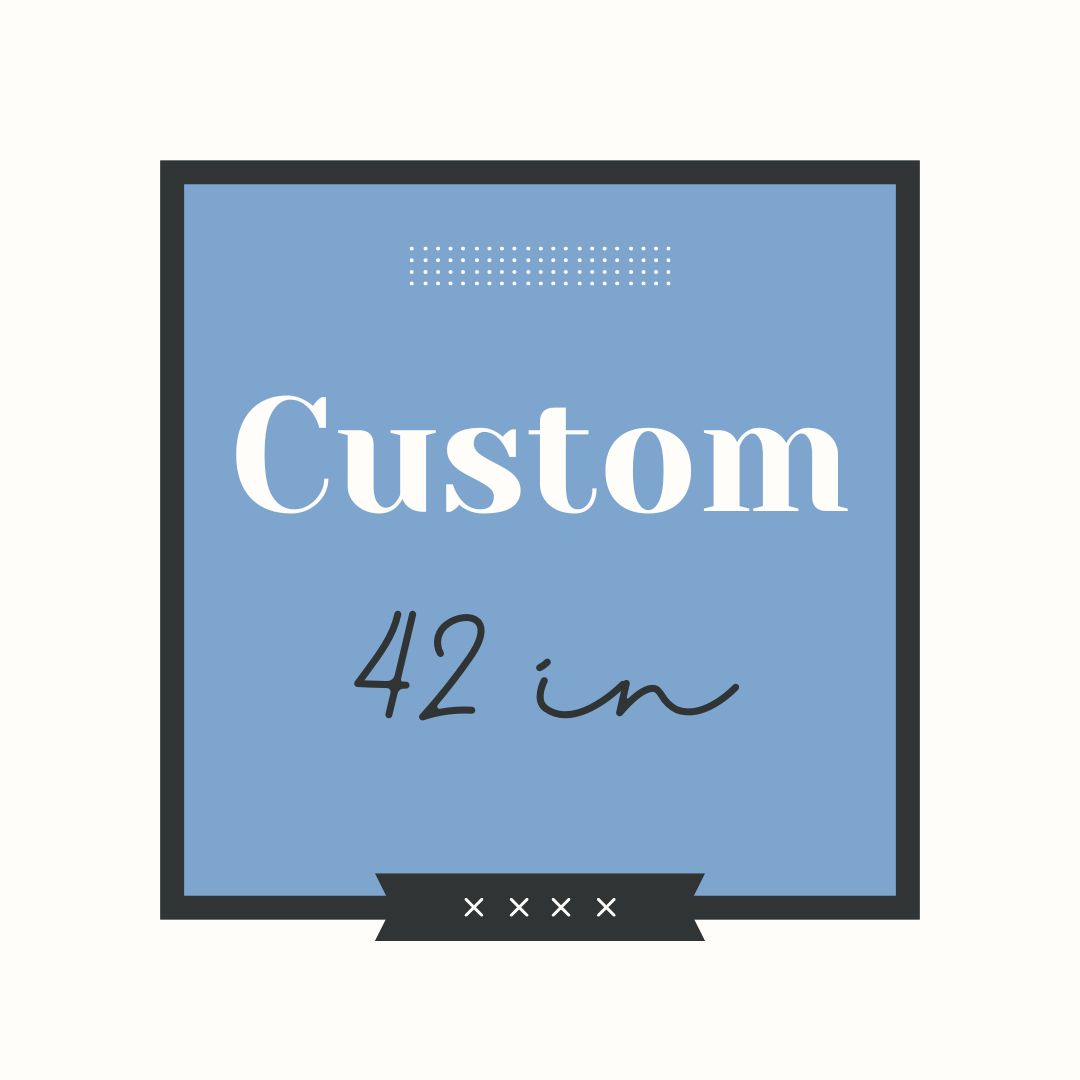 CUSTOM 42 Inch