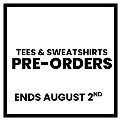 PREORDER SHIRT OR SWEATSHIRT