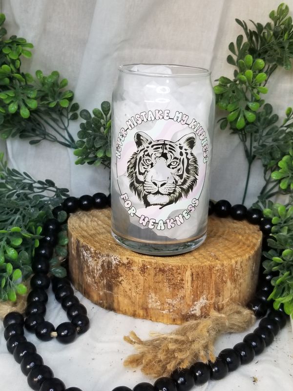 12oz Glass Can - Never Mistake My Kindness for Weakness