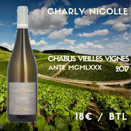 2 bouteilles de Chablis Ante MCMLXXX (VIEILLES VIGNES) Charly Nicolle 2017 (18€)