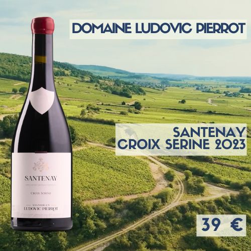 6 bouteilles de Santenay Croix Serine domaine Ludovic Pierrot 2023  (39€)