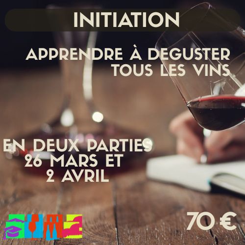 Initiation à la dégustation Un cycle en deux soirées pour apprendre -  Jeudi 26 mars et jeudi 2 avril 2026 (70 €) pour les deux séances