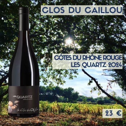 6 bouteilles de Clos du Caillou Les Quartz Côtes-du-Rhône Rouge 2024 (23€)