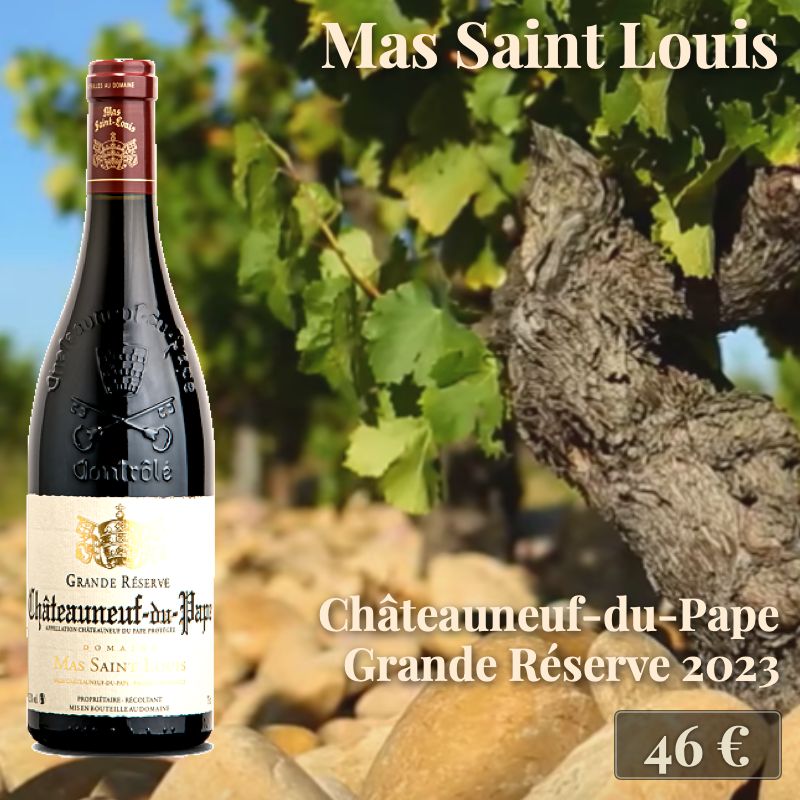 6 bouteilles de "Châteauneuf-du-Pape Grande Réserve 2023", Mas Saint-Louis (46€) 6 bouteilles de "Châteauneuf-du-Pape Grande Réserve 2023", Mas Saint-Louis (46€)