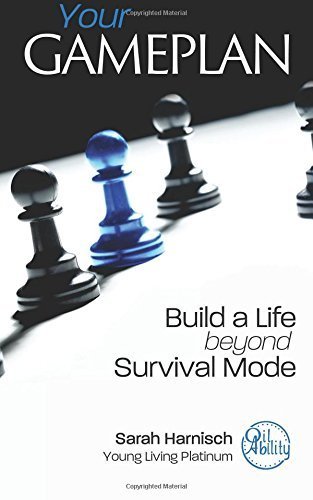 Your Gameplan: Build a life beyond survival mode