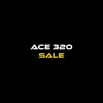 ACE 320 Sale