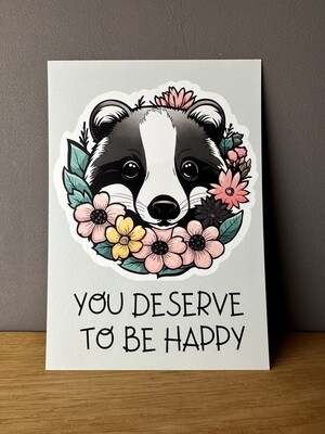 You deserve to be happy! Print auf Premiumkarton