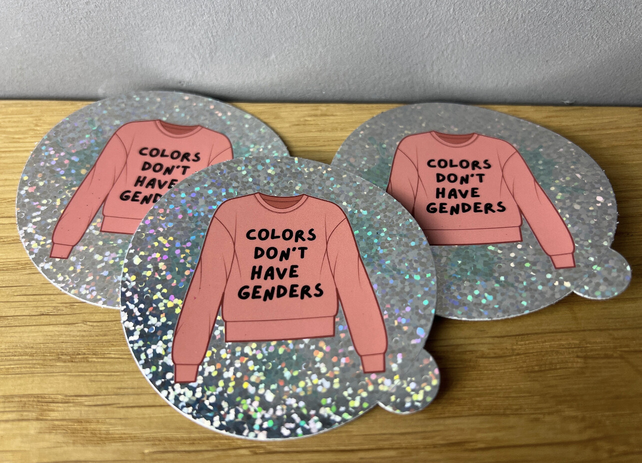 Colors don’t have genders - Holographic Rainbow Glitter Sticker