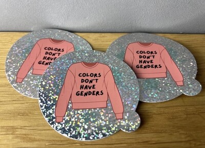 Colors don’t have genders - Holographic Rainbow Glitter Sticker
