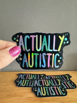 Actually Autistic - Holografischer Sticker