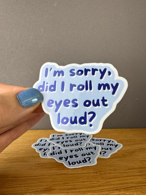 Did I roll my eyes out loud? - Holografischer Sticker​ 👀