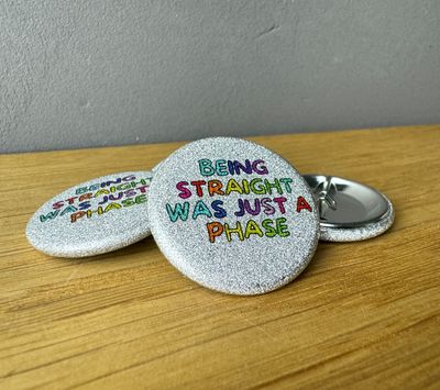 Being straight was just a phase - Glitzer Button 🌈
