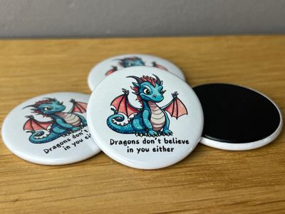 Dragons don’t believe in you either - Magnet​ Drache