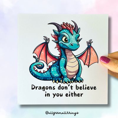 Dragons don’t believe in you either - Mittelgroßer Print