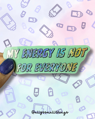 My energy is not for everyone -  Glitzer-Sticker