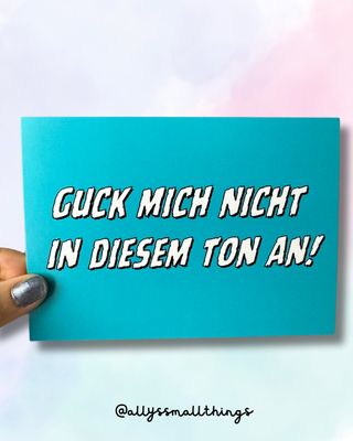 Guck mich nicht in diesem Ton an - Postkarte