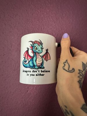 Dragons don’t believe in you either Drachi - Tasse