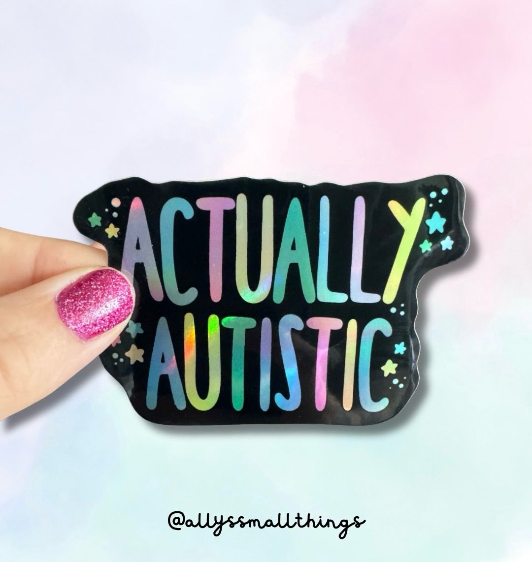 Actually Autistic - Holografischer Sticker Autismus