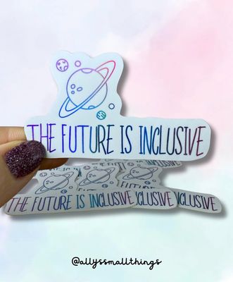The Future Is Inclusive 🪐 Rainbow Hologram Sticker​