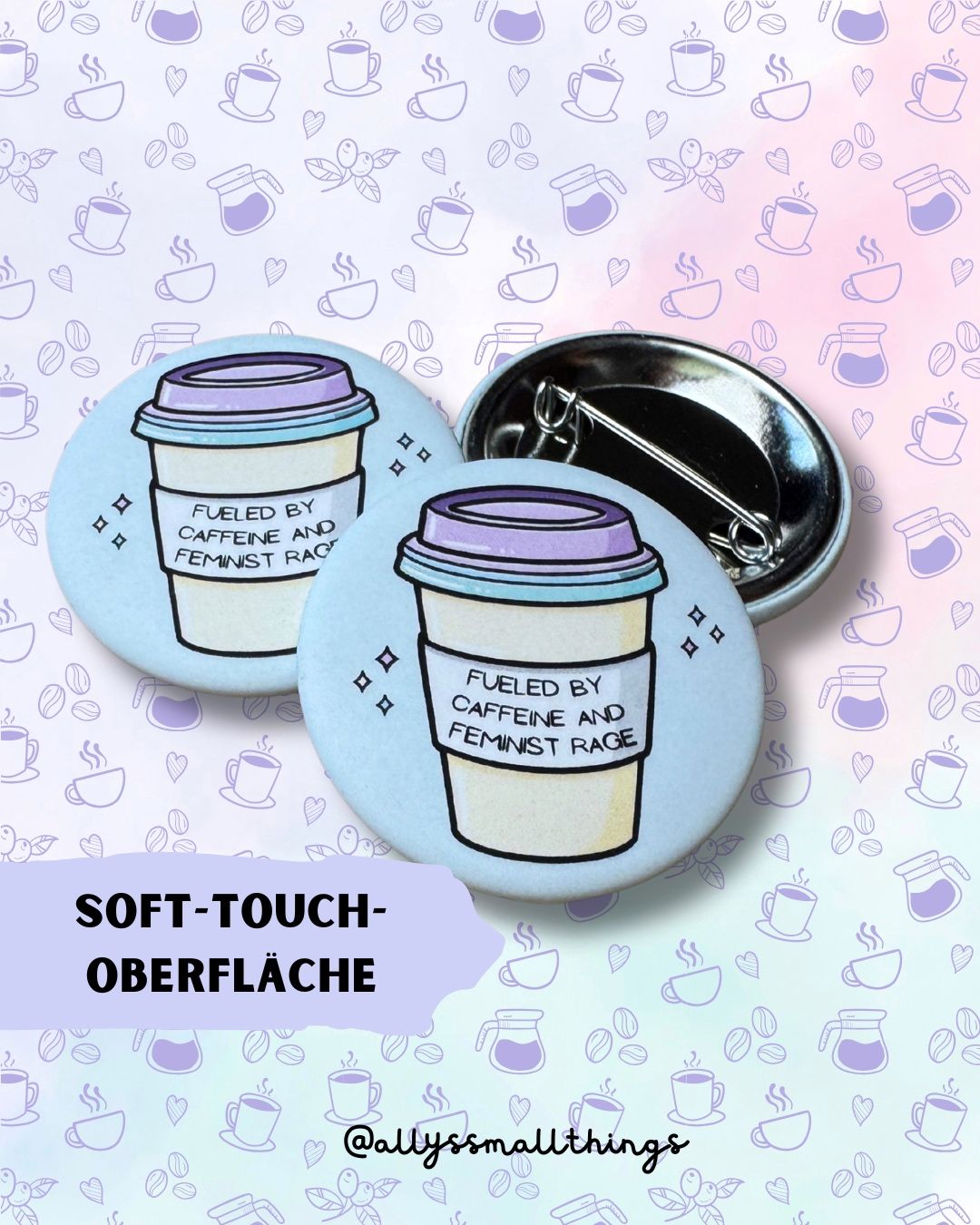 Coffee &amp; Feminist Rage ☕️ Button 37 mm, Soft Touch, Kaffee, Becher, Pastell
