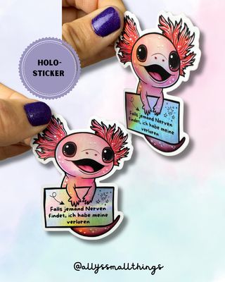 Meine Nerven Axolotl 💗  Holographischer Sticker