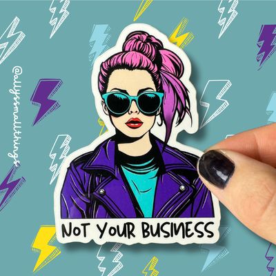 Not your business - Feminist Sticker / Aufkleber