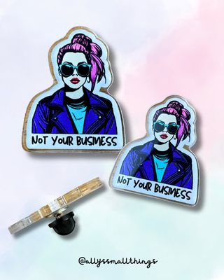 Not your business ⚡️ Feminist Acryl Pin, Destroy the Patriarchy