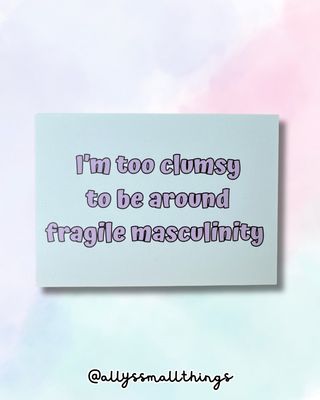 Too clumsy to be around fragile masculinity Postkarte, Feminist, Women’s Rights