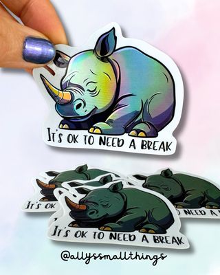 It’s ok to need a break - Holografischer Sticker Nashorn