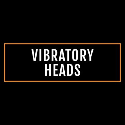 Vibratory Heads