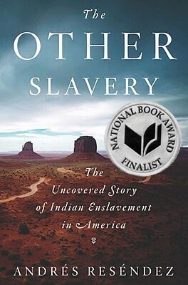 Other Slavery: The Uncovered Story of Indian Enslavement in America