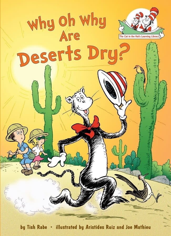 Why oh Why are Deserts Dry (Dr. Suess)