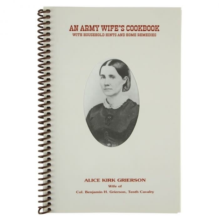 An Army Wife&#39;s Cookbook: With Household Hints and Home Remedies