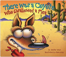 There Was a Coyote Who Swallowed a Flea