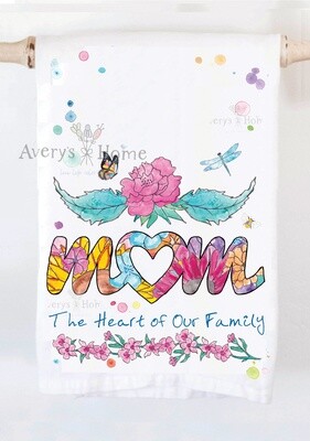 Mom is the Heart of Our Family Tea Towel