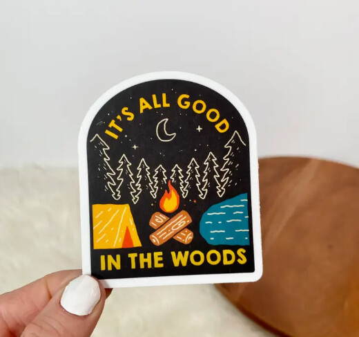 It&#39;s All Good in the Woods Sticker