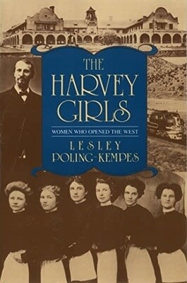 Harvey Girls: Women Who Opened the West
