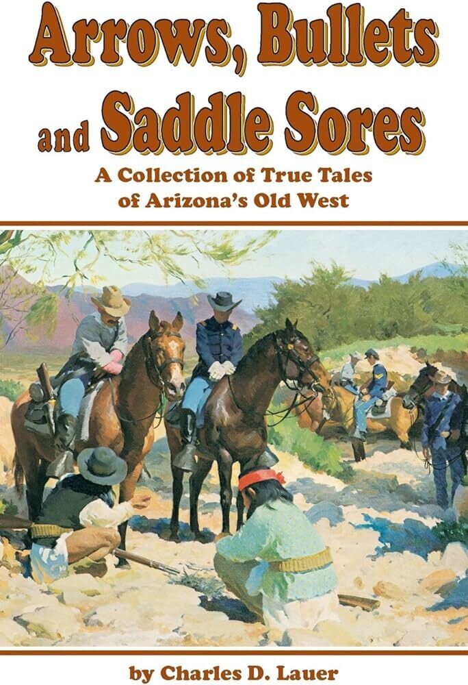 Arrows, Bullets, and Saddle Sores