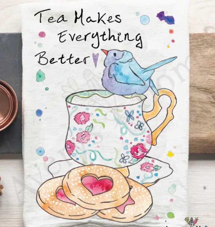 Tea Makes Everything Better Tea Towel