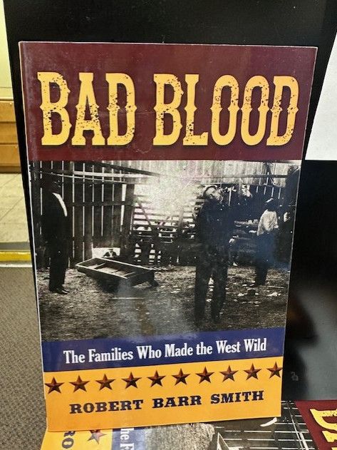 Bad Blood The families Who Made the West Wild