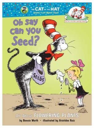 Oh Say Can You Seed? ( Dr. Seuss )
