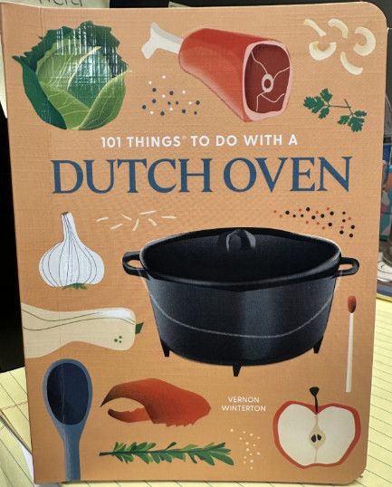 101 Things To Do With A Dutch Oven