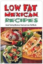 Low Fat Mexican Recipes Cookbook