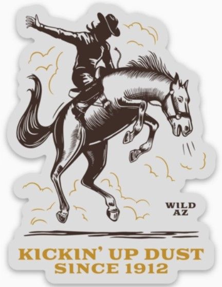 Kickin' Up Dust Sticker Since 1912 Sticker