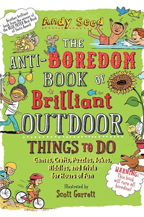 Anti-Boredom Book of Brilliant Outdoor Things to Do