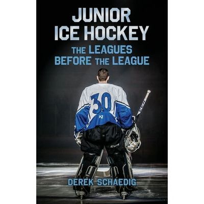 Junior Ice Hockey : the Leagues Before the League (Paperback)