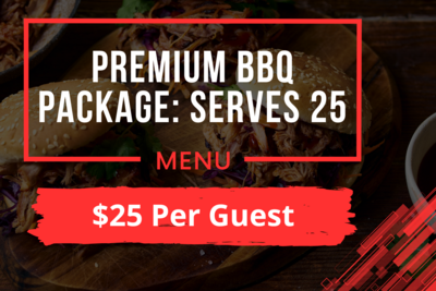 Premium BBQ Package: Serves 25